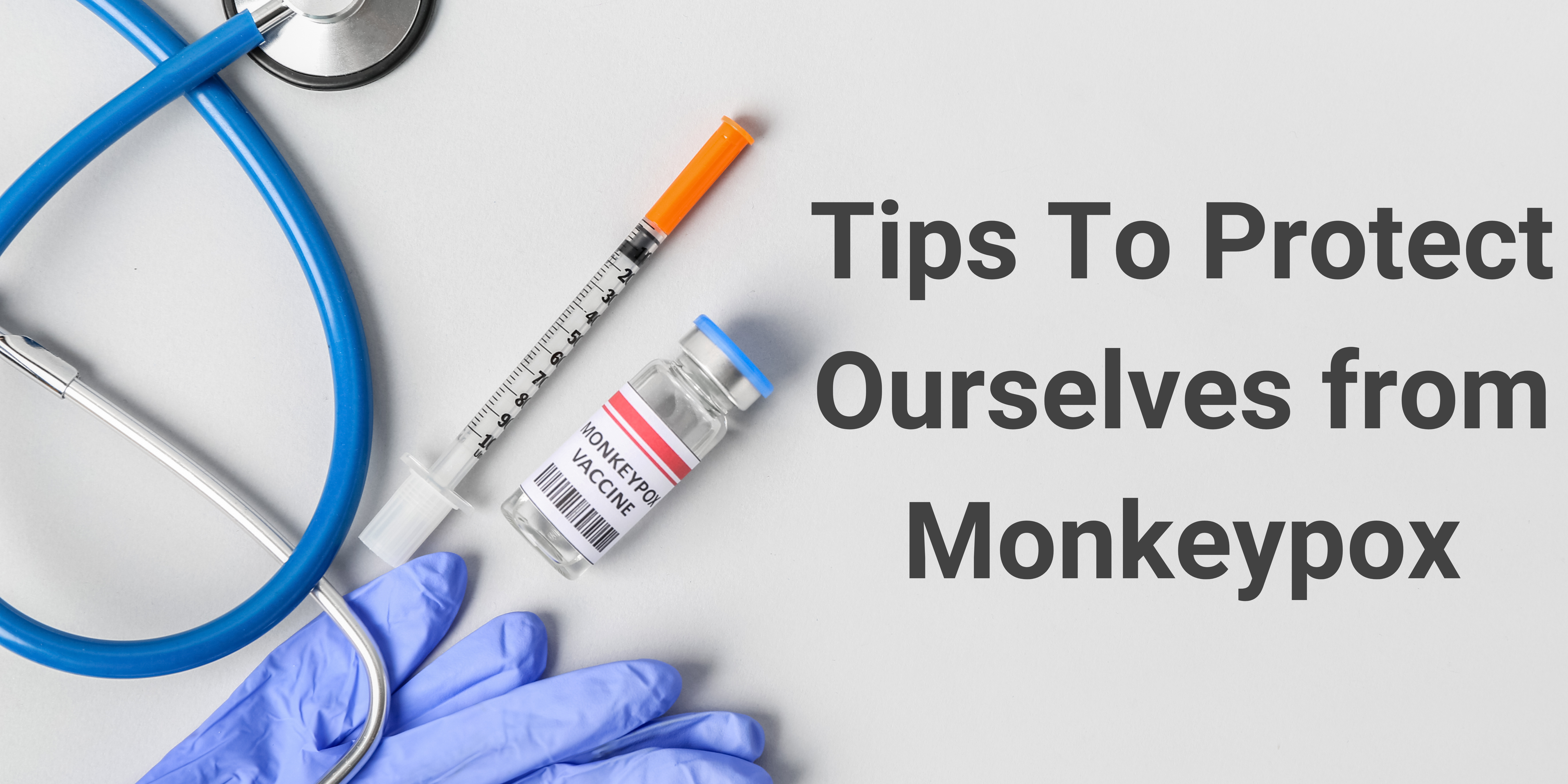 Tips To Protect Ourselves from Monkeypox